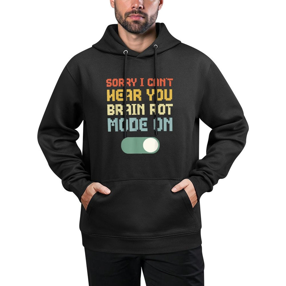 Brain Rot Mode On Cant Hear You Gaming Brainrot Ironic Meme Versatile Streetwear Hoodie