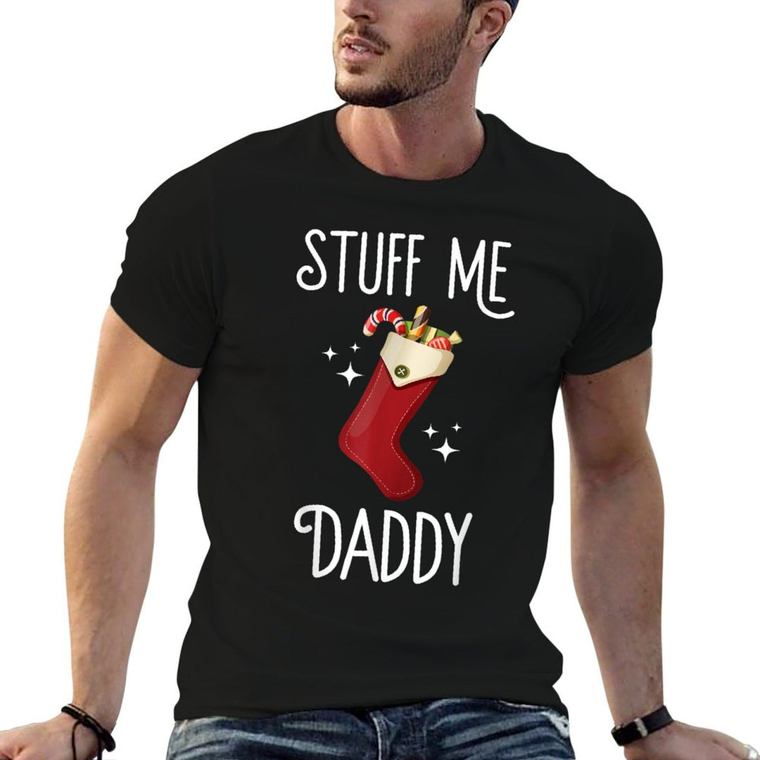Stuff Me Daddy Naughty Christmas Stocking Dirty Xmas  Easy-care T-Shirt