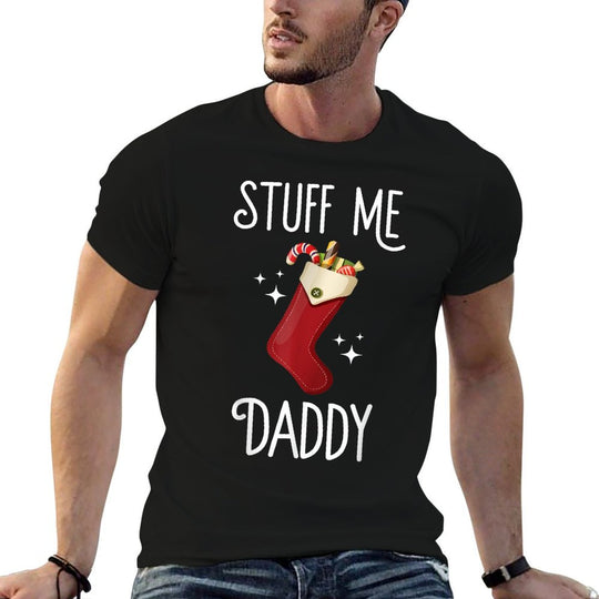 Stuff Me Daddy Naughty Christmas Stocking Dirty Xmas  Easy-care T-Shirt