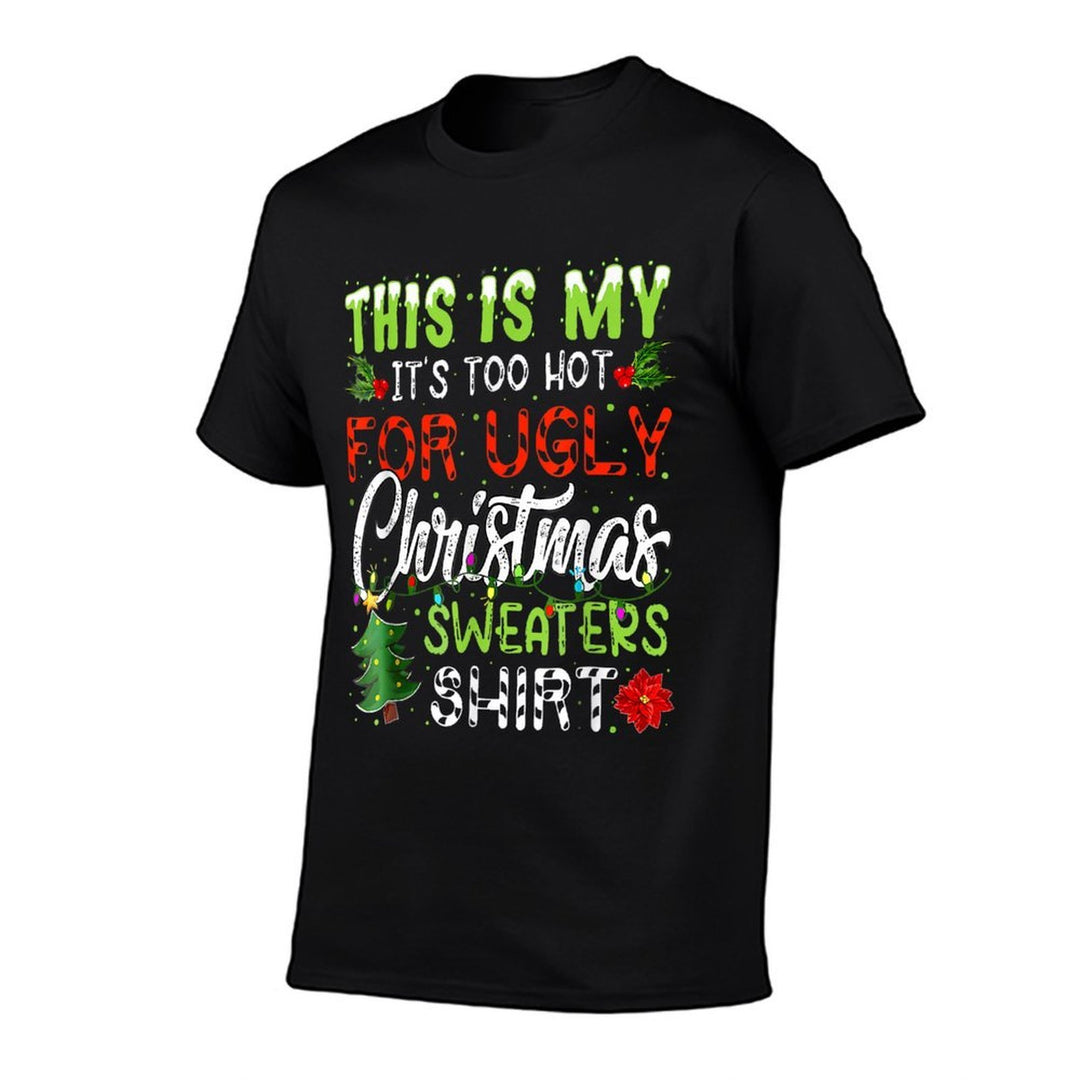 This Is My Its Too Hot Ugly Christmas Sweaters  Rolled Sleeves T-Shirt
