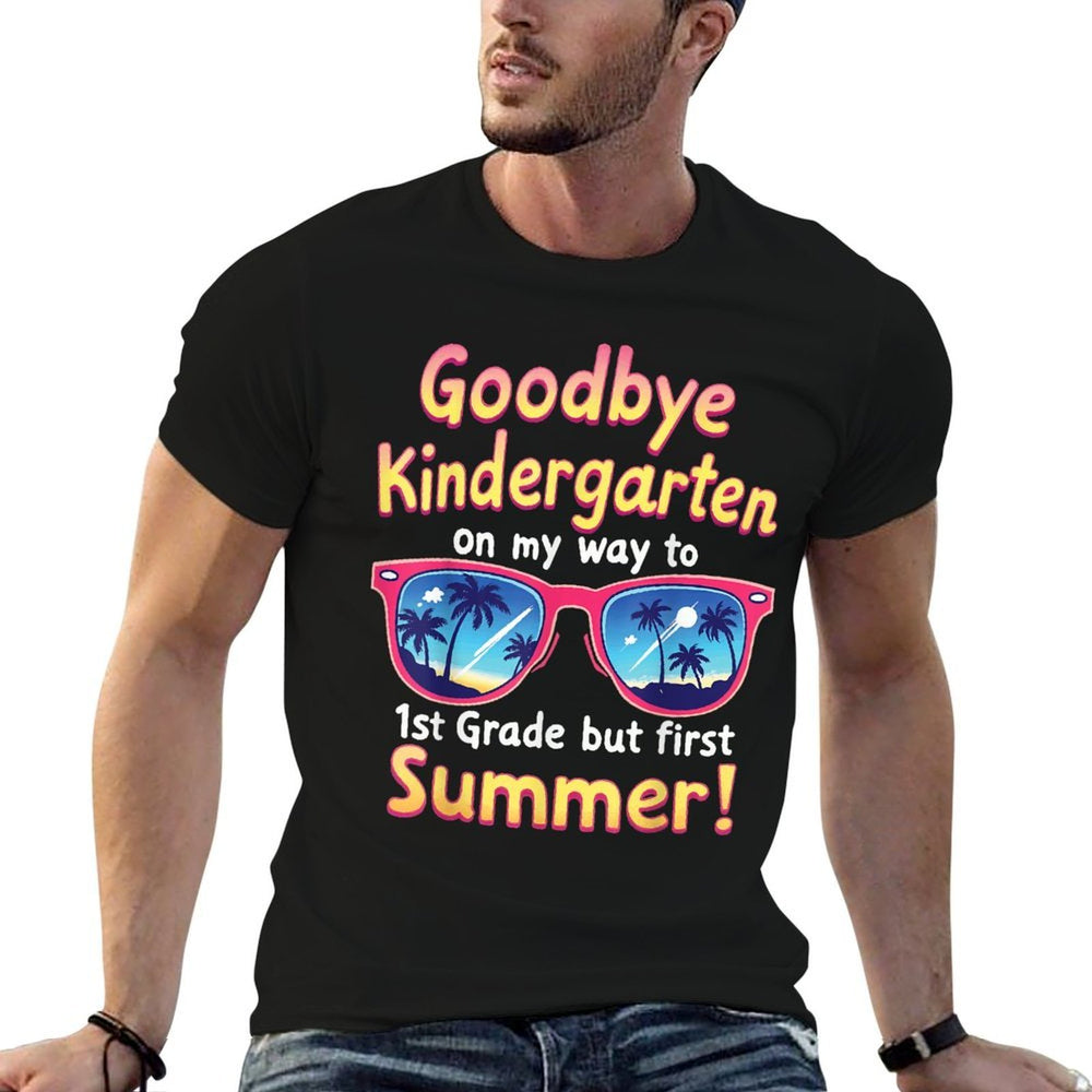 Goodbye Kindergarten Summer Graduation For Kids Teachers  High-quality Stitching T-Shirt