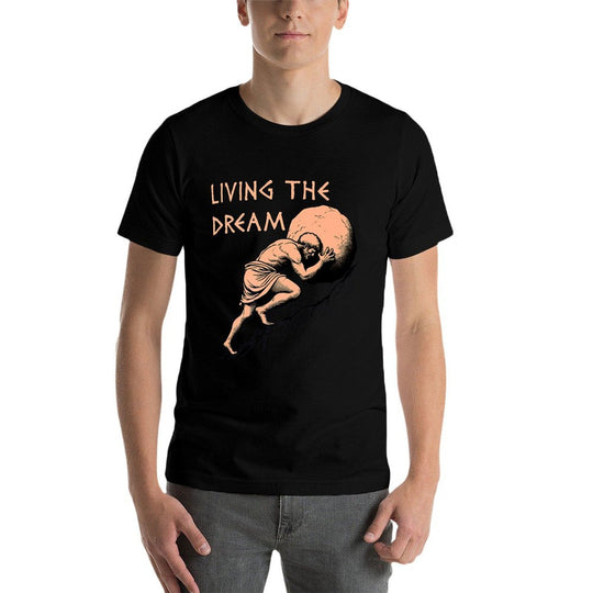 Living The Dream - Sisyphus, Greek Mythology Meme Premium  Tagless Design T-Shirt