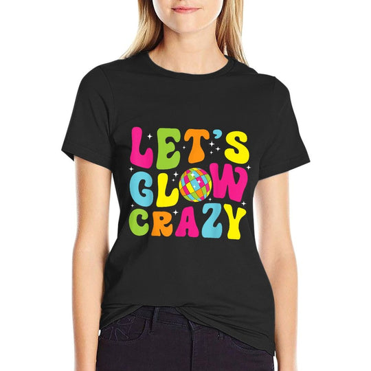 Lets Crazy Retro Birthday Party Glowing 80s 90s Group Team  Graphic-printed T-Shirt
