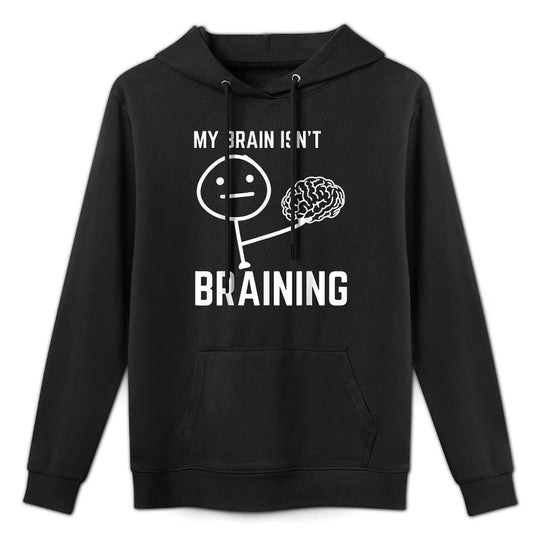 My Brain Isnt Braining Funny Meme Internet Memes Dank Memes All-Day Comfort Hoodie