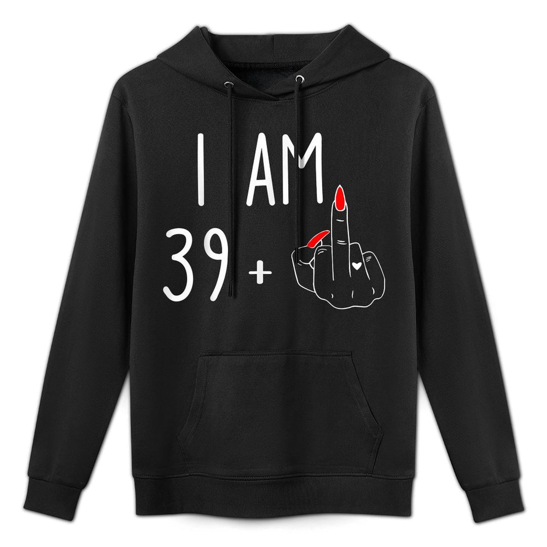 Women I Am 39 Plus 1 Middle Finger For A 40Th Birthday Colorfast Hoodie