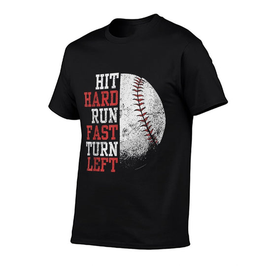 Hit Hard Run Fast Turn Left Funny Baseball Player Fan Funny  Odor-resistant T-Shirt