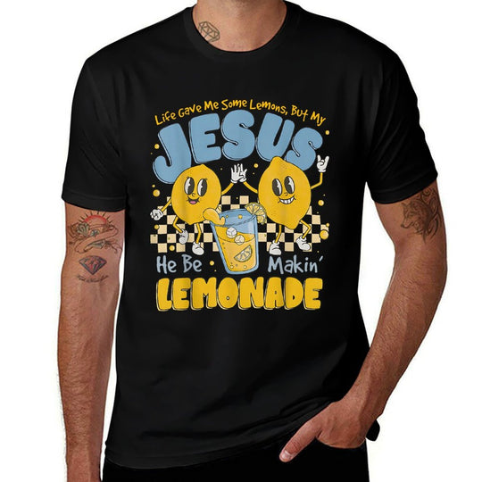 Life Gave Me Some Lemons But My Jesus He Be Makin Lemonade  Versatile T-Shirt