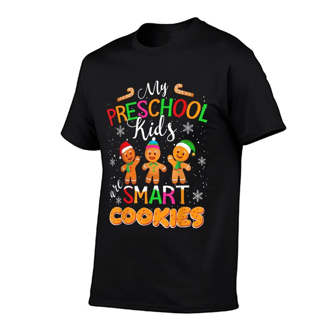 My Preschool Kids Are Smart Cookies Christmas Teacher Gift  High-quality Stitching T-Shirt