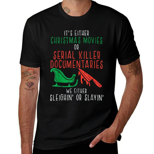 Sleighin Or Slayin Christmas Movie Funny Xmas  Slim-fit Cut T-Shirt
