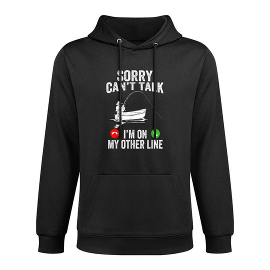 Funny Sorry I Cant Talk Im On My Other Line Fishing Man Durable Construction Hoodie