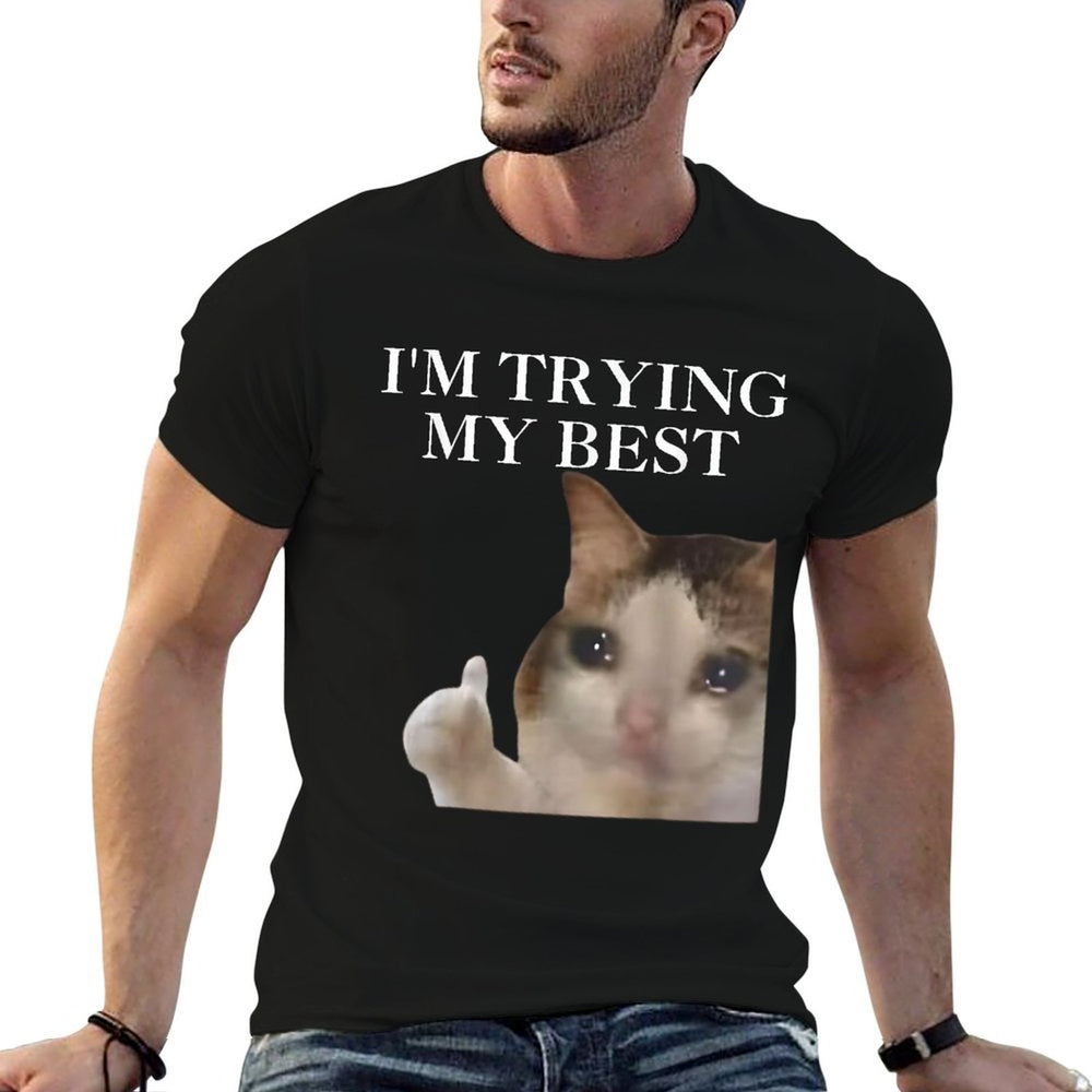 Im Trying My Best Funny Cat Meme Internet Memes Funny Memes Men Women Girls Kids  Classic T-Shirt