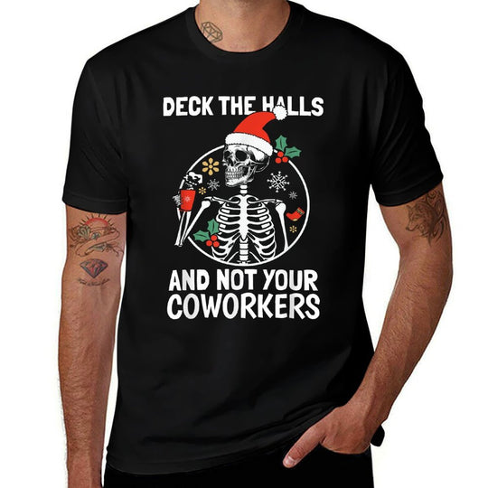 Deck The Hall Not Your Coworkers Funny Christmas Skeleton  Affordable Price T-Shirt