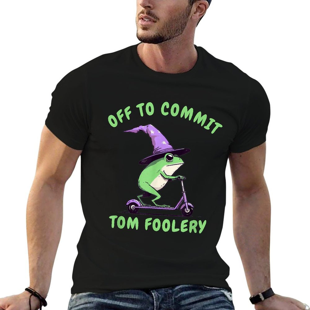Weirdcore Saying Frog Meme Off To Commit Tom Foolery Frog  Classic T-Shirt