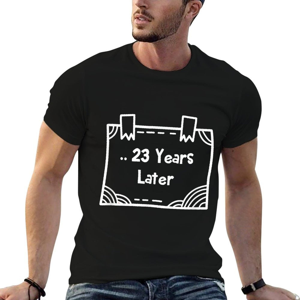 .. 23 Years Later Funny Year Old Birthday Party Meme Comfortable T-Shirt