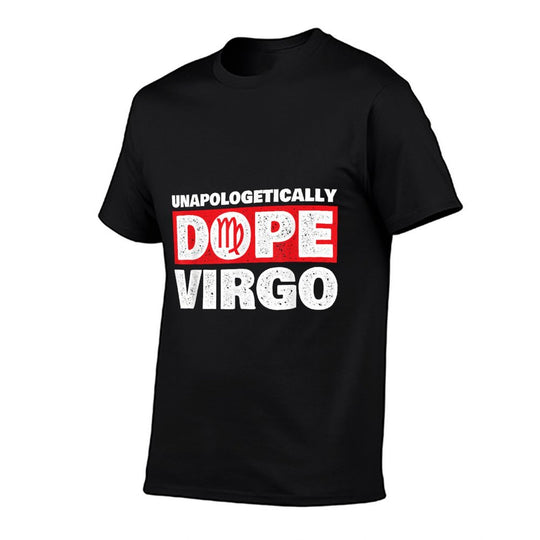 Unapologetically Dope Virgo - Birthday Horoscope Zodiac Sign  Tagless Design T-Shirt