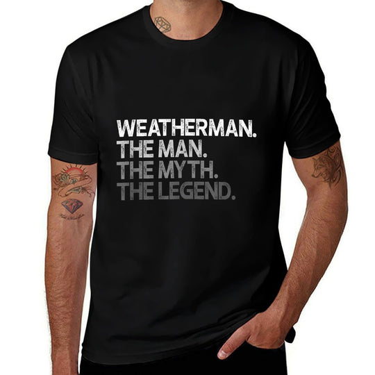 Weatherman Meteorologist Man Myth Legend Gift  Wrinkle-resistant T-Shirt