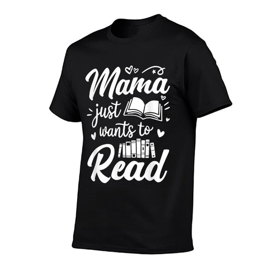 Funny Mama Just Wants To Read Reading Mom Mothers Day  Moisture-wicking T-Shirt