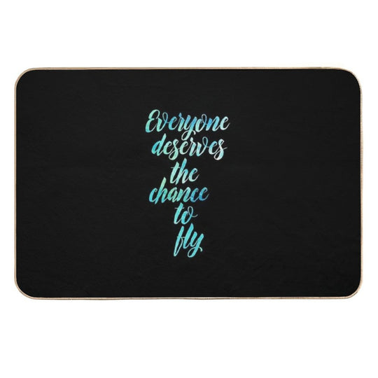 Everyone Deserves The Chance to Fly  Easy To Clean Bath Mat