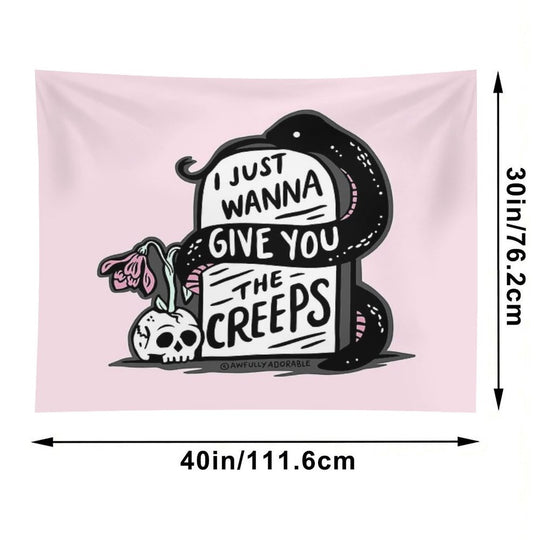 I Just Wanna Give You The Creeps Tapestry