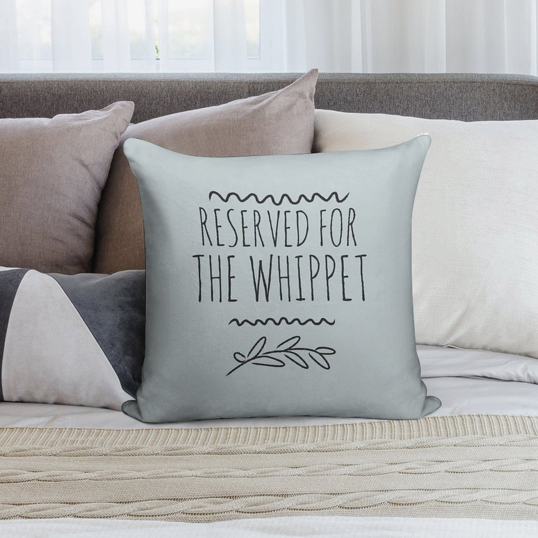 Reserved for The Whippet Soft Skin-Friendly Throw Pillow
