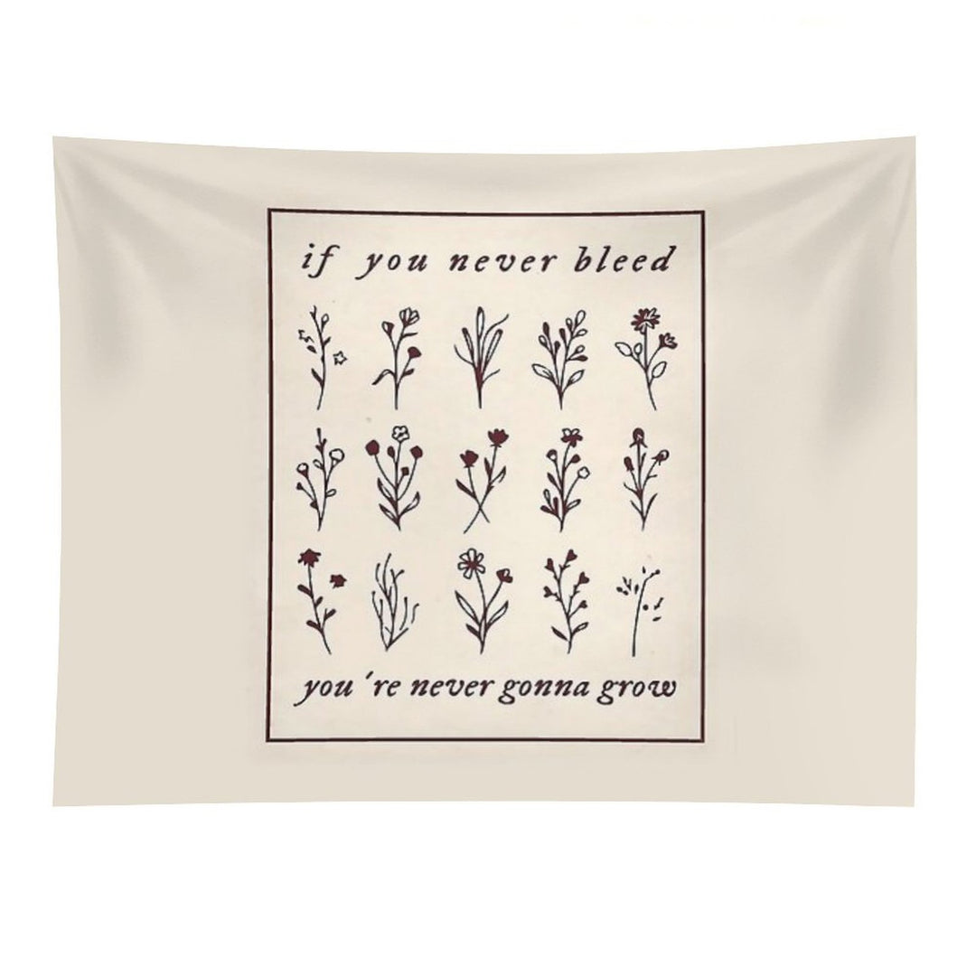 If You Never Bleed You're Never Gonna Grow Tapestry