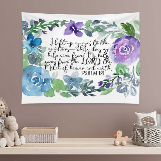 Psalm 121  I Lift My Eyes to The Mountains  Scripture Art Tapestry
