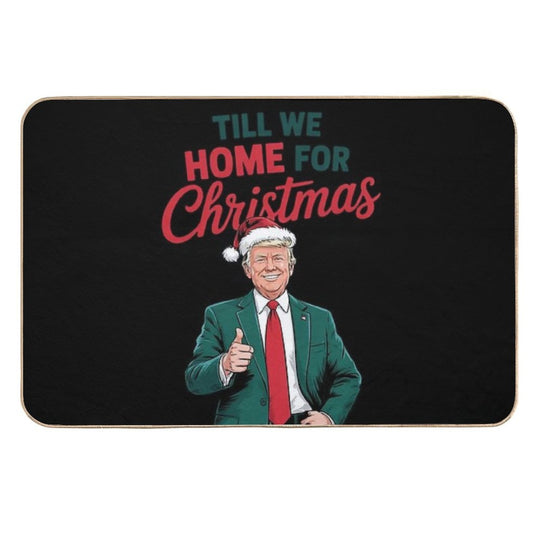 Trump I’ll Be Home for Christmas  Rapid-Drying Bath Mat