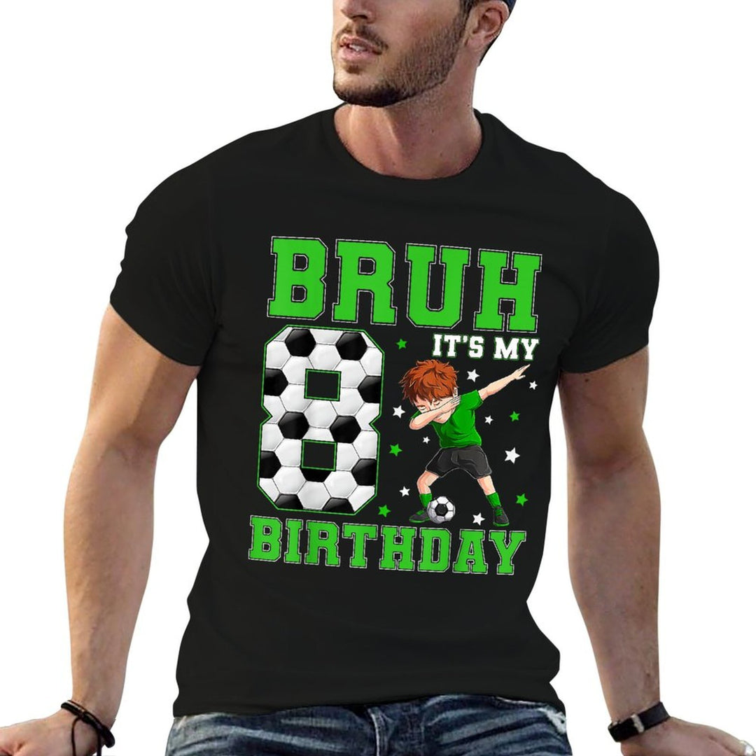 Bruh Its My 8th Birthday Boy Sport Fan 8 Year Old Soccer  Graphic-printed T-Shirt