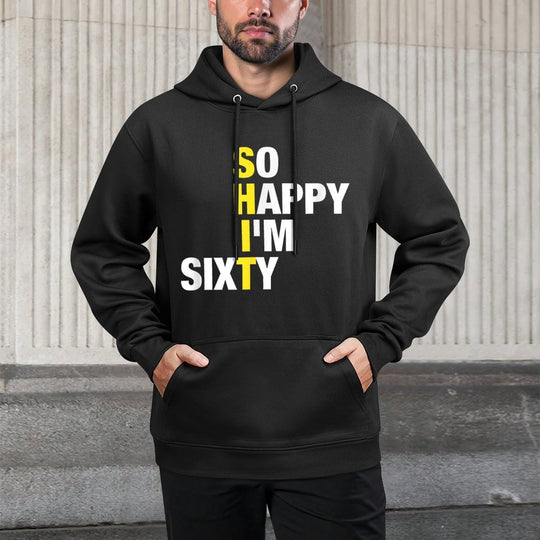So Happy I'm Sixty 60 Years Old, Funny Happy 60th Birthday Versatile Streetwear Hoodie