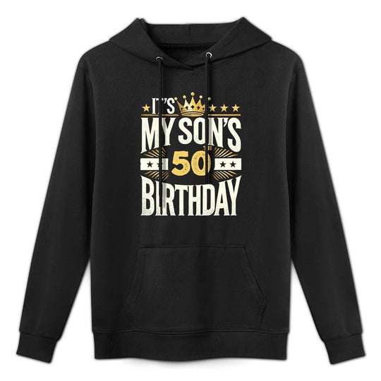 It’s My Son’s 50th Birthday for Boy's 50th Birthday Machine Washable Hoodie