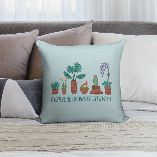 Everyone Grows Differently Soft Hidden Zipper Throw Pillow
