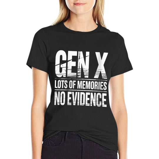 Womens Gen X Lots Of Memories No Evidence Funny Humor Adult Friend  Quick-drying T-Shirt