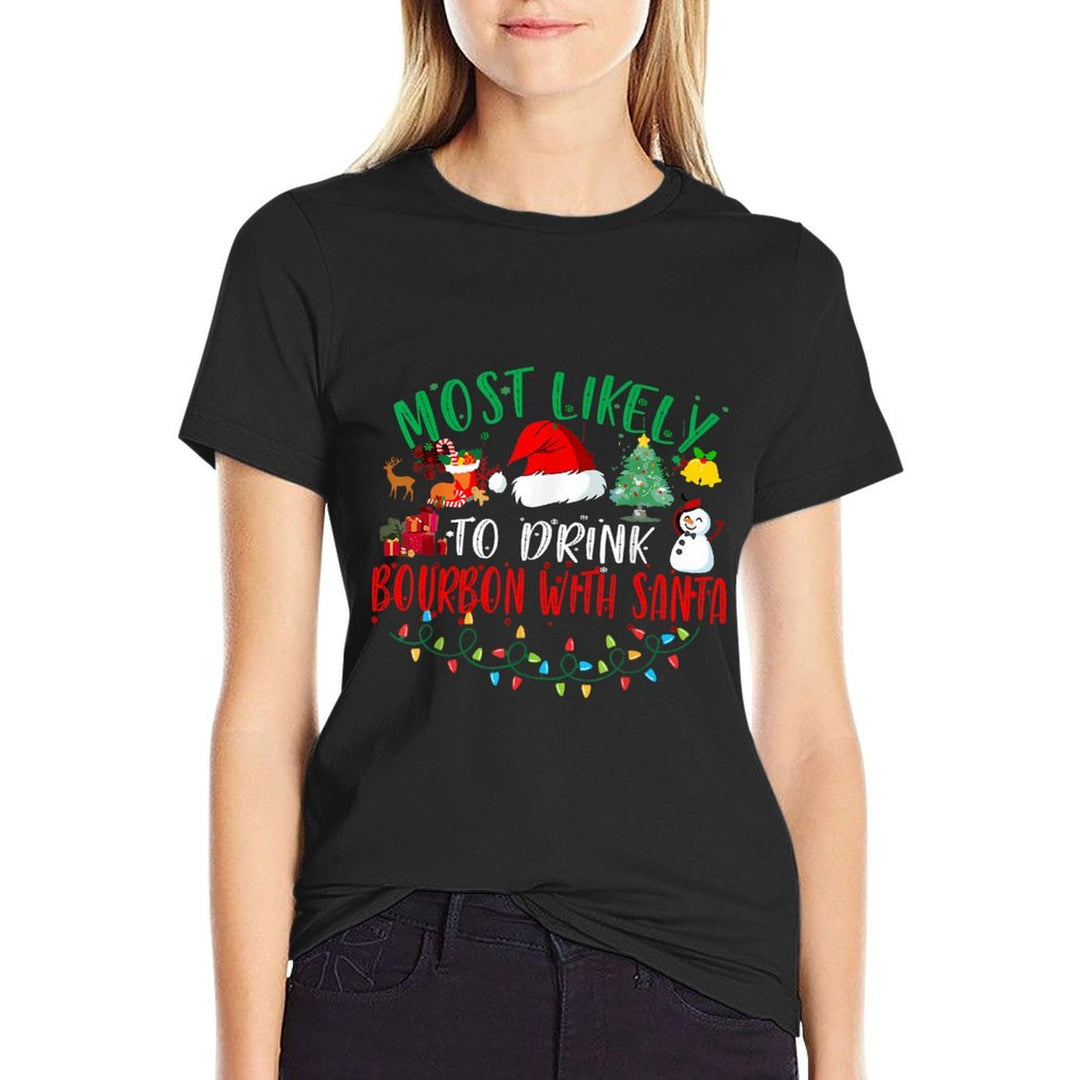 Most Likely To Drink Bourbon With Santa Matching Christmas  Slim-fit Cut T-Shirt