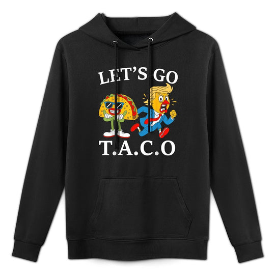 Funny Lets Go Taco Colorfast Hoodie