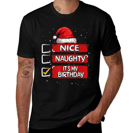 Nice Naughty Its My Birthday Christmas List Santa Claus  Affordable Price T-Shirt