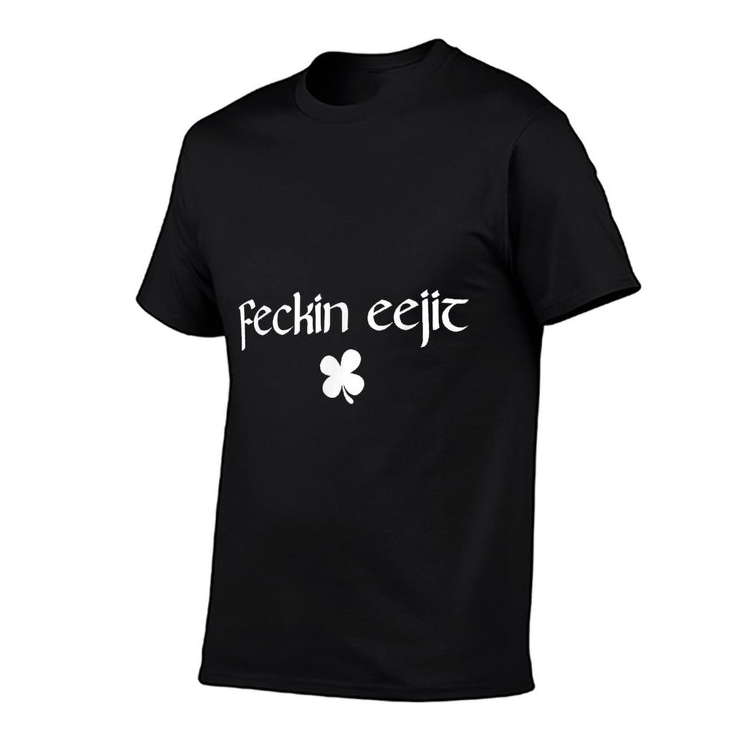 Feckin Eejit Funny Irish Ireland Saying  Quick-drying T-Shirt