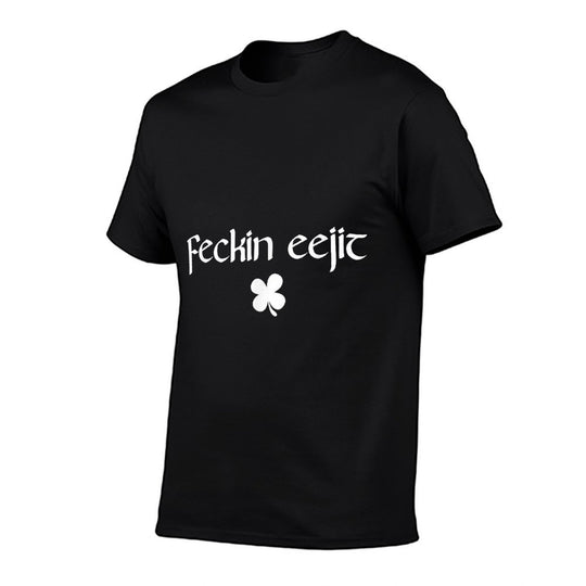 Feckin Eejit Funny Irish Ireland Saying  Quick-drying T-Shirt