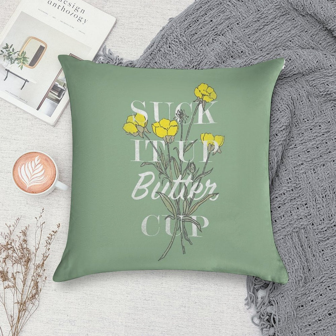 Suck It Up Buttercup Soft Style Accent Throw Pillow