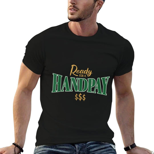 Casino Gambler Ready For A Handpay Gambling  Quick-drying T-Shirt