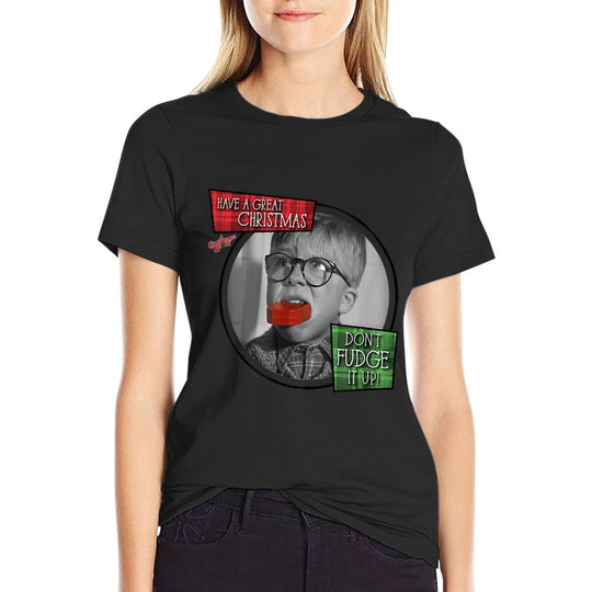 A Christmas Story Have A Great Christmas Dont Fudge It Up  Summer-ready Fabric T-Shirt
