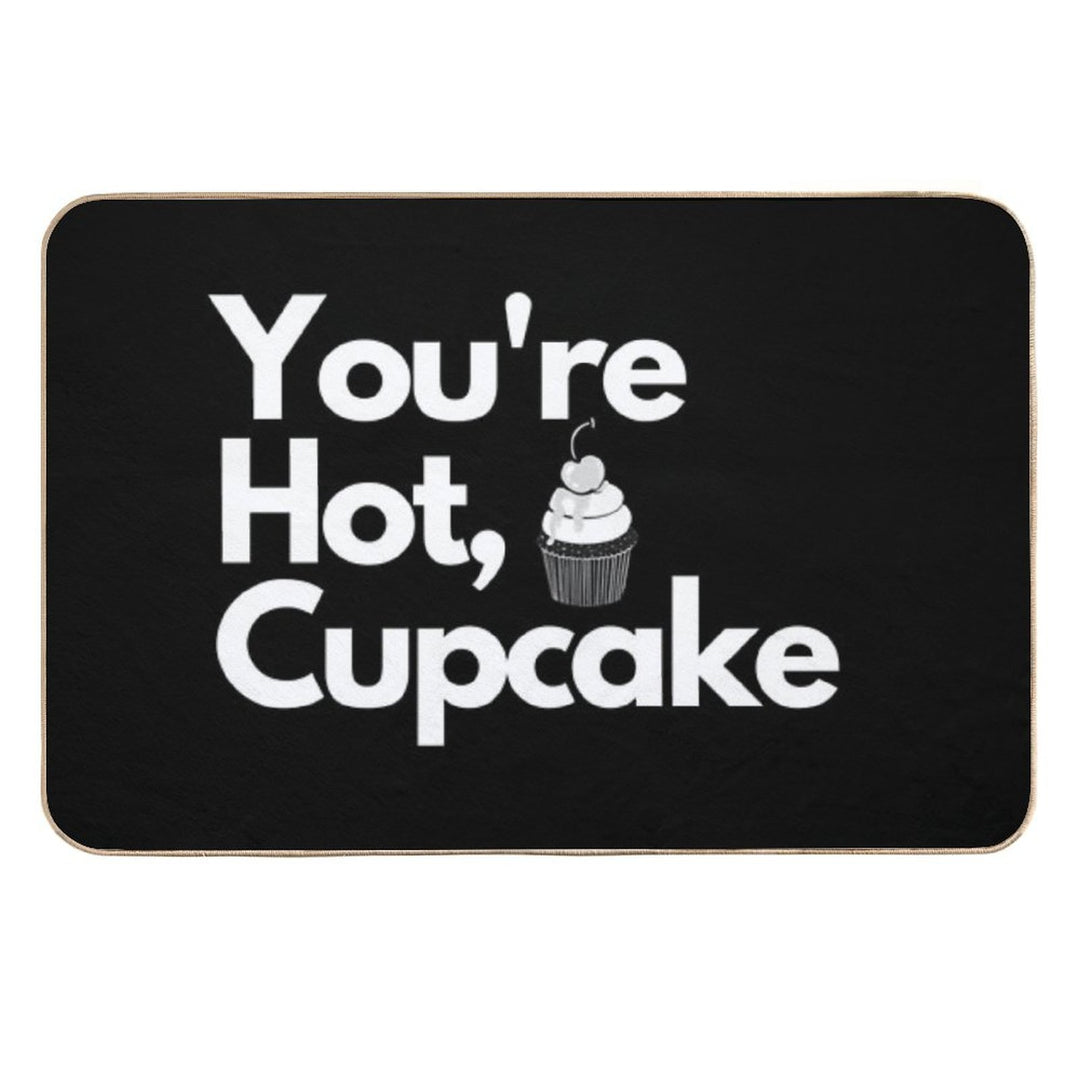 You're Hot, Cupcake  Repositionable Bath Mat