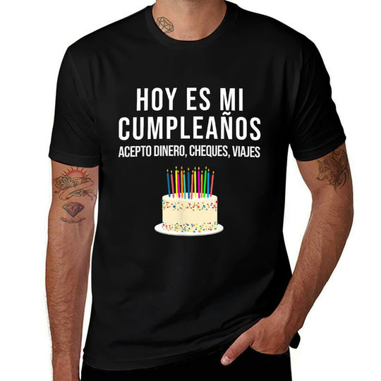Hoy Es Mi Cumpleaños Funny Birthday Gift Spanish Playera Comfortable T-Shirt