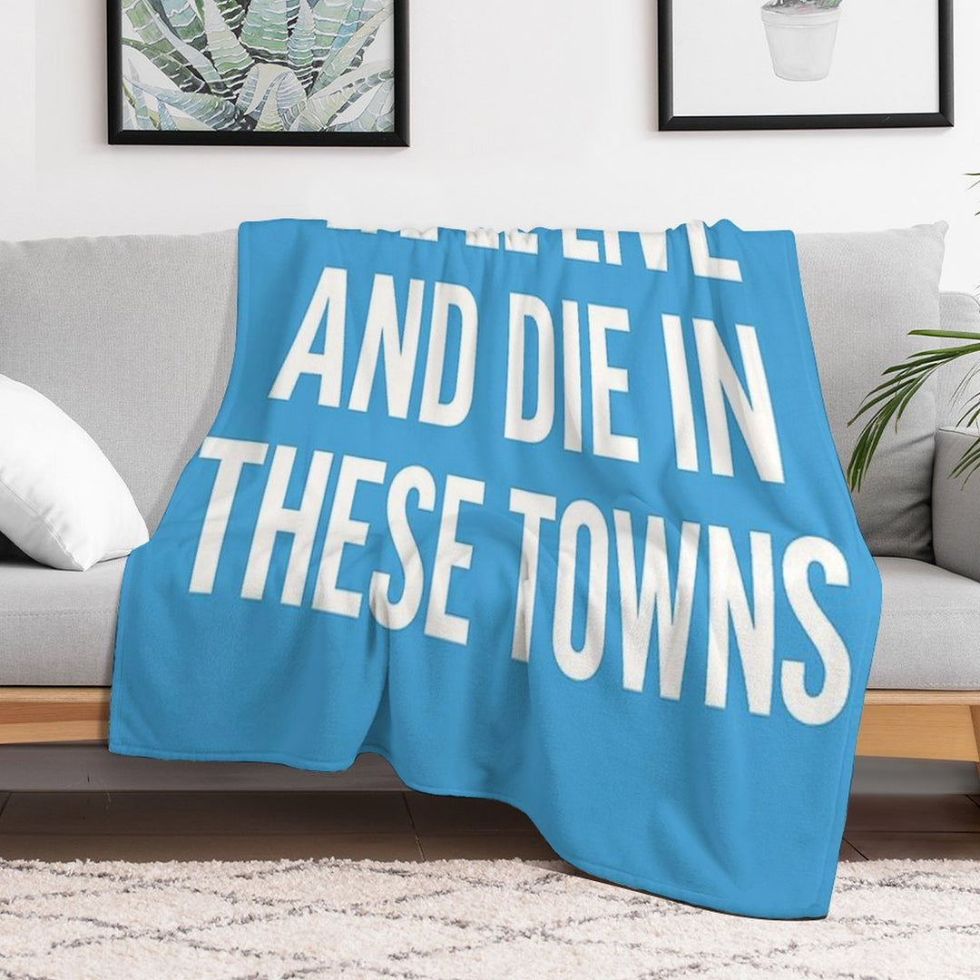 We’ll Live And Die in These Towns Coventry City Sky Blues Football Quote Durable Throw Blanket