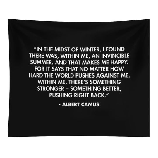 “In The Midst of Winter, I Found There Was, Within Me, An Invincible Summer” - Albert Camus Tapestry