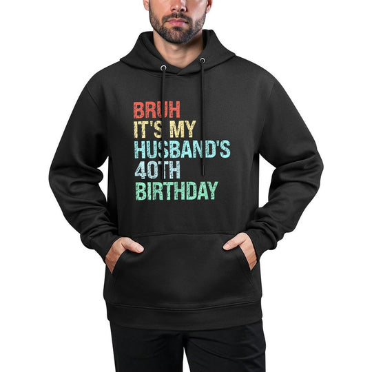 Bruh Its My Husbands 40th Birthday King 40 Year Old Funny Adjustable Hood Hoodie