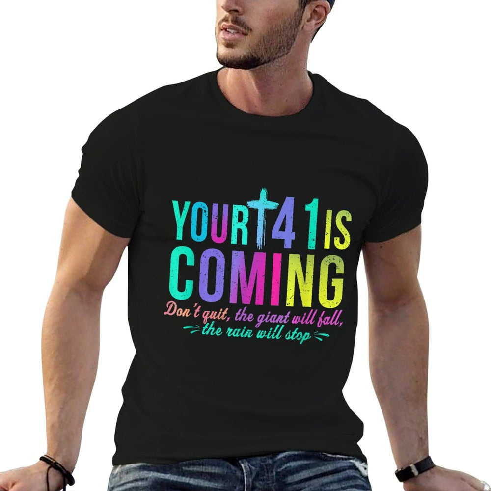 Your 41 Is Coming Dont Quit The Giant Will Fall  Durable T-Shirt