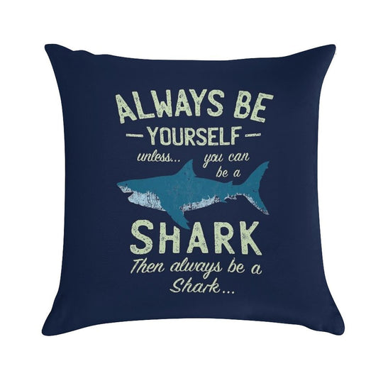 Always Be A Shark Soft Easy Maintenance Throw Pillow
