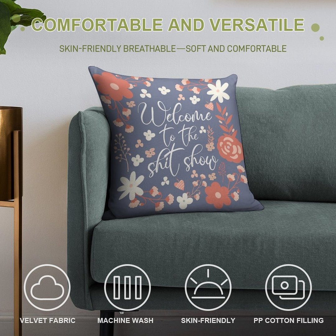 Welcome To The Shit Show Soft Durable Construction Throw Pillow