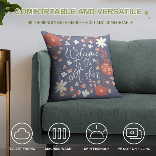 Welcome To The Shit Show Soft Durable Construction Throw Pillow