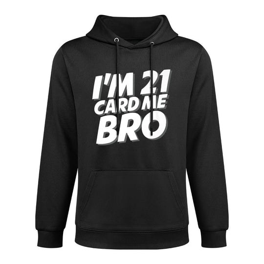 I'm 21 Card Me Bro Funny 21st Birthday Premium Moisture-Wicking Hoodie
